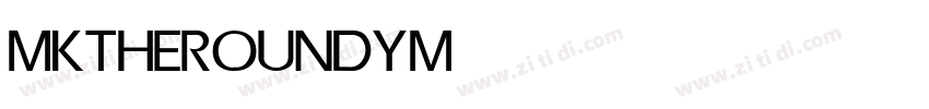 MKTHEROUNDY Medium字体转换